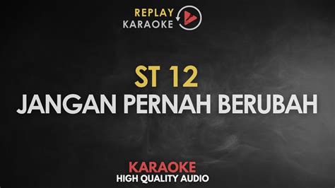 Karaoke Jangan Pernah Berubah St Hq Audio Youtube