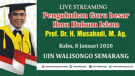 Pengukuhan Prof Dr H Musahadi M Ag Sebagai Guru Besar Ilmu Hukum