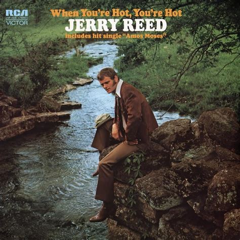 Jerry Reed When You Re Hot You Re Hot Lyrics Genius Lyrics