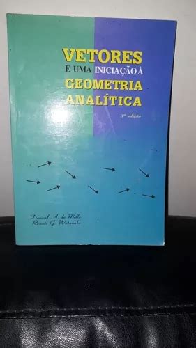 Livro Vetores E Uma Inicia O Geometria Anal Tica Mercadolivre