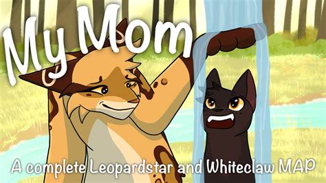 My Mom A Complete 72 Hour Leopardstar And Whiteclaw MAP YouTube