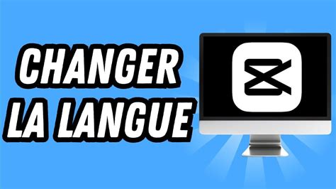 Comment Changer La Langue Sur Capcut PC GUIDE COMPLET YouTube