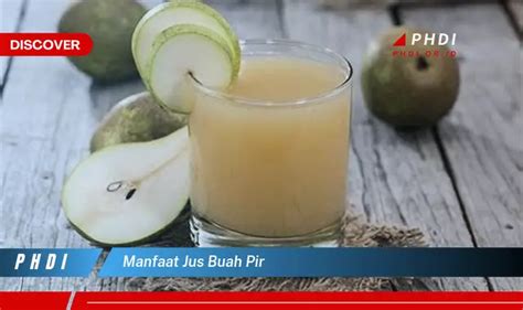 Temukan 7 Manfaat Jus Buah Pir Yang Bikin Kamu Penasaran