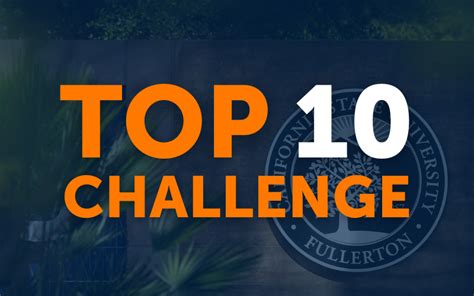 The Top 10 Challenge Is Back Csuf News