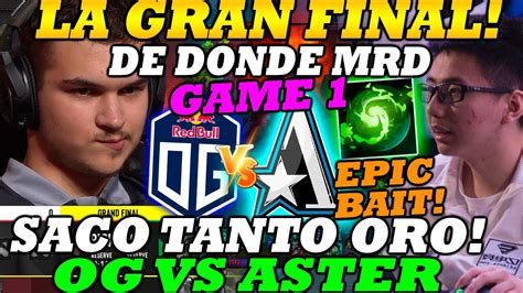 Og Vs Aster Game Bo Comenzo La Gran Final Increible Baiteo