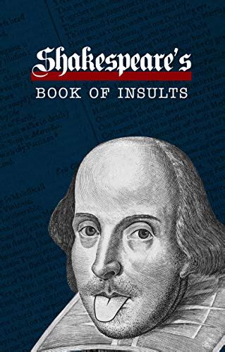 Shakespeares Book Of Insults A Collection Of Over 75