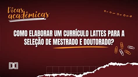 Como elaborar um currículo Lattes para a seleção de mestrado e