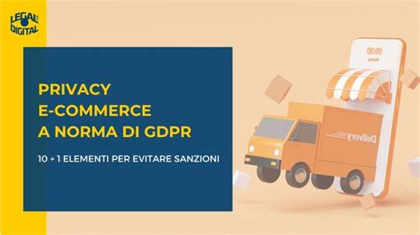 Privacy Ecommerce 10 1 Punti Essenziali Per Il GDPR