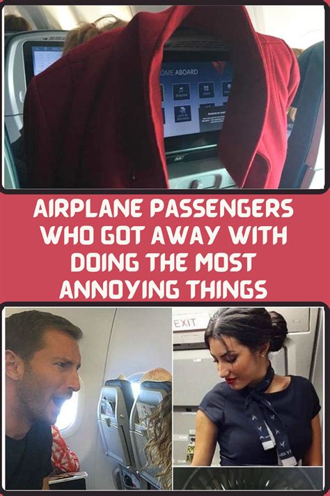 Airplane Passengers Who Got Away With Doing The Most Annoying Things In 2022 Flight Attendant