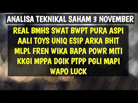 Analisa Saham Hari Ini November Real Swat Bwpt Aali Toys Mlpl Fren