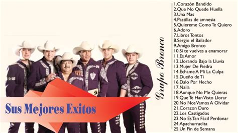 Grupo Bronco Sus Mejores Éxitos Las 30 Mejores Canciones De Grupo