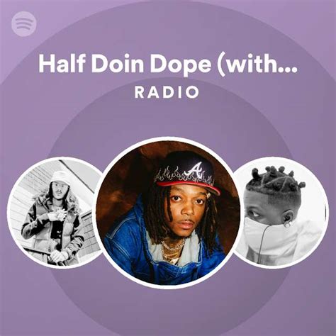 Half Doin Dope With Babytron Feat Lil Yachty Radio Playlist By