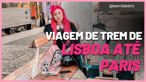 PEGANDO TREM NA EUROPA de Lisboa Portugal até Paris França