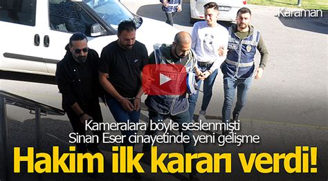 Sinan Eser cinayetinde yeni gelişme Karaman Ajans