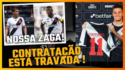 Coutinho N O Assina O Vasco Contrata O Est Emperrada Zaga