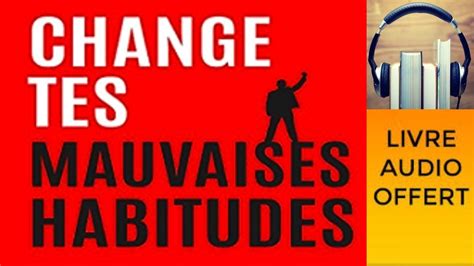 Change tes mauvaises habitudes Maîtrise tes émotions arrête de trop