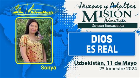 Misionero Adventista Uzbekistán Sábado 11 de Mayo 2024 DIOS ES REAL