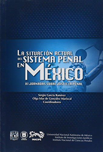 La Situaci N Actual Del Sistema Penal En M Xico GARCIA RAMIREZ