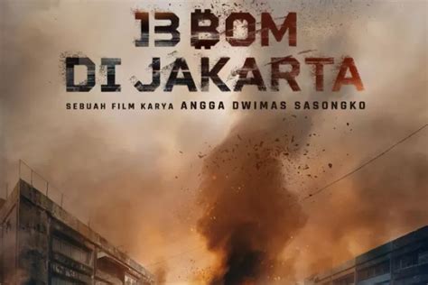 Link Nonton Film 13 Bom Di Jakarta Yang Lagi Booming Di TikTok Full