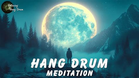 Hang Drum Vibes Relaxation And Meditation Music For Stress Relief