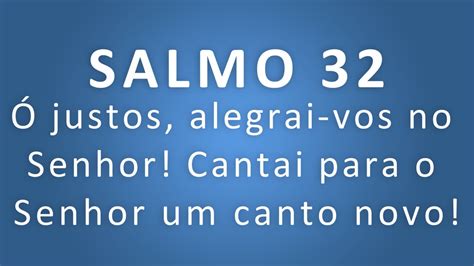 Salmo Justos Alegrai Vos No Senhor Ltimos Dias Antes Do