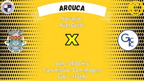 Arouca x Grajaú C C Sub 7 FFSERJ AO VIVO IMAGENS YouTube