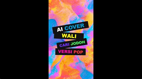 Wali Cari Jodoh Pop Ballad Version AI Cover YouTube