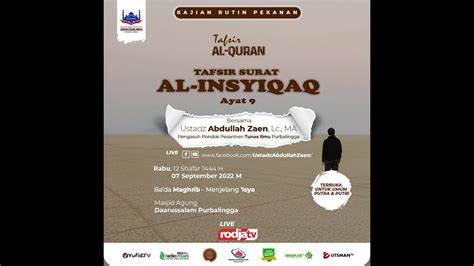 Tafsir Al Qur An Surat Al Insyiqaq Ayat 9 Ustadz Abdullah Zaen Lc MA