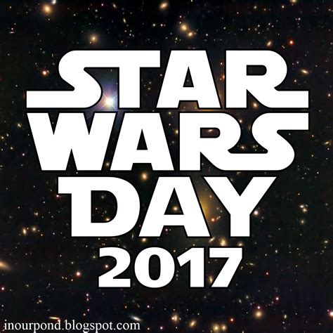 Star Wars Day 2017 - In Our Pond