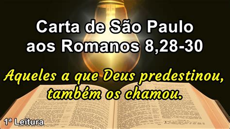 CARTA DE SÃO PAULO AOS ROMANOS 8 28 30 REFLEXÃO YouTube