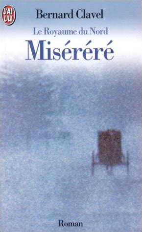 Royaume Du Nord T Miserere Le By Clavel Bernard Goodreads