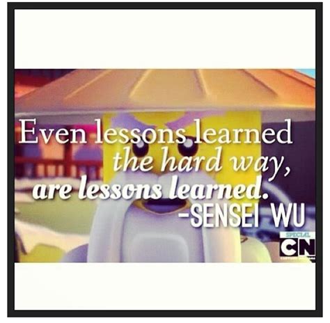 Words Of Wisdom From Sensei Wu Lego Ninjago Sensei Wu Inspirational