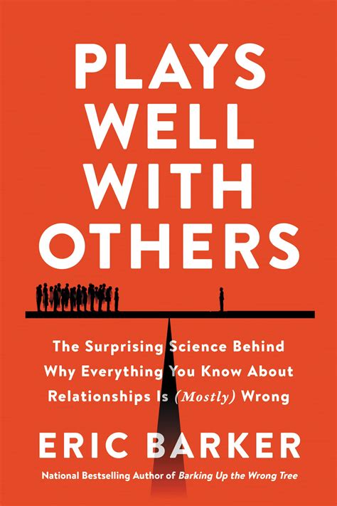 Qanda With Eric Barker Author Of Plays Well With Others”