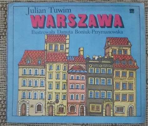 Warszawa Julian Tuwim Kultowy Wierszyk O Warszawie Z Czas W Prl