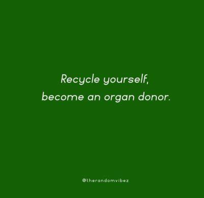 Collection Organ Donation Quotes Sayings To Inspire You