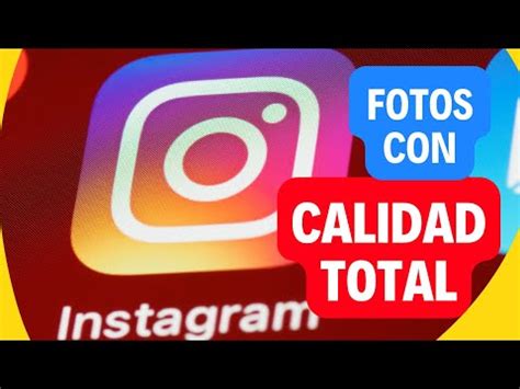 Tips Para Subir Fotos A Instagram Sin Perder Calidad Youtube