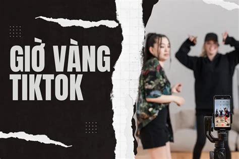 Giờ Vàng Tiktok Bí Quyết áp Dụng Thu Hút Triệu View