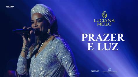 Luciana Mello Prazer e Luz 35 Anos na Música YouTube