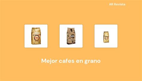 49 Mejor Cafes En Grano En 2022 Selecciones De Expertos