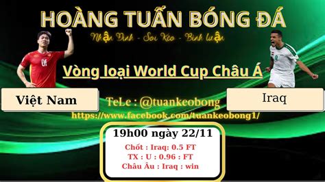 Soi K O Vi T Nam Vs Iraq Ng Y World Cup Ho Ng Tu N