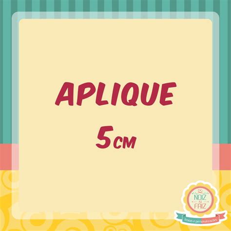 Aplique 5cm Loja NoizKiFaiz Elo7 Produtos Especiais