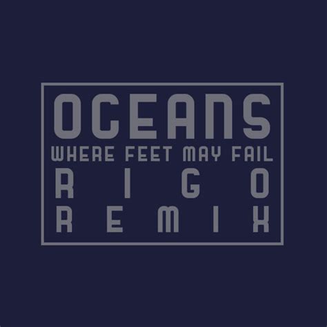 Stream Oceans (Where Feet May Fail) [RIGO Remix Instrumental] by RIGO ...