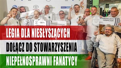 Legia Dla Nies Ysz Cych Do Cz Do Stowarzyszenia Niepe Nosprawni