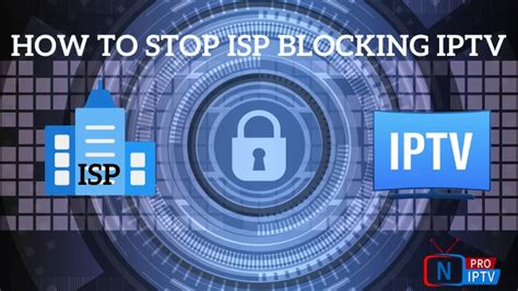 How To Stop Isp Blocking Iptv Newpro Iptv