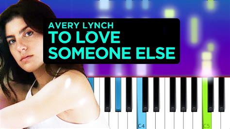 Avery Lynch To Love Someone Else Piano Tutorial Youtube