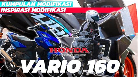 Modifikasi Honda Vario 160 Keren Parah Vario160 Youtube