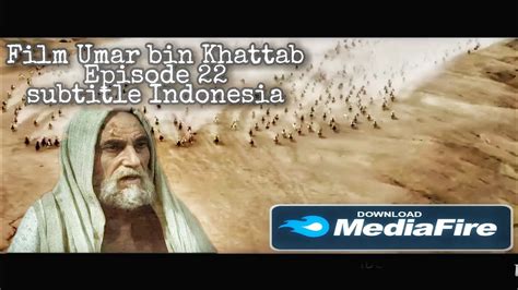 Dowbload Film Umar Bin Khattab Episode 22 Subtitle Indonesia YouTube