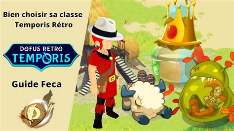 Bien Choisir Sa Classe Temporis Rétro Guide Feca Dofus Rétro