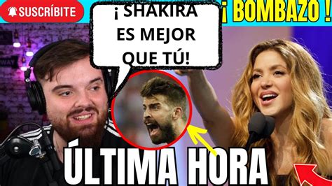 Ltima Hora Shakira Ibai Llanos Humilla A Piqu Por Shakira Esto