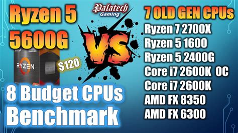 R5 5600g Vs R7 2700x Vs R5 1600 Vs R5 2400g Vs I7 2600k Vs Fx 8350 Vs Fx 6300 Mega Cpu